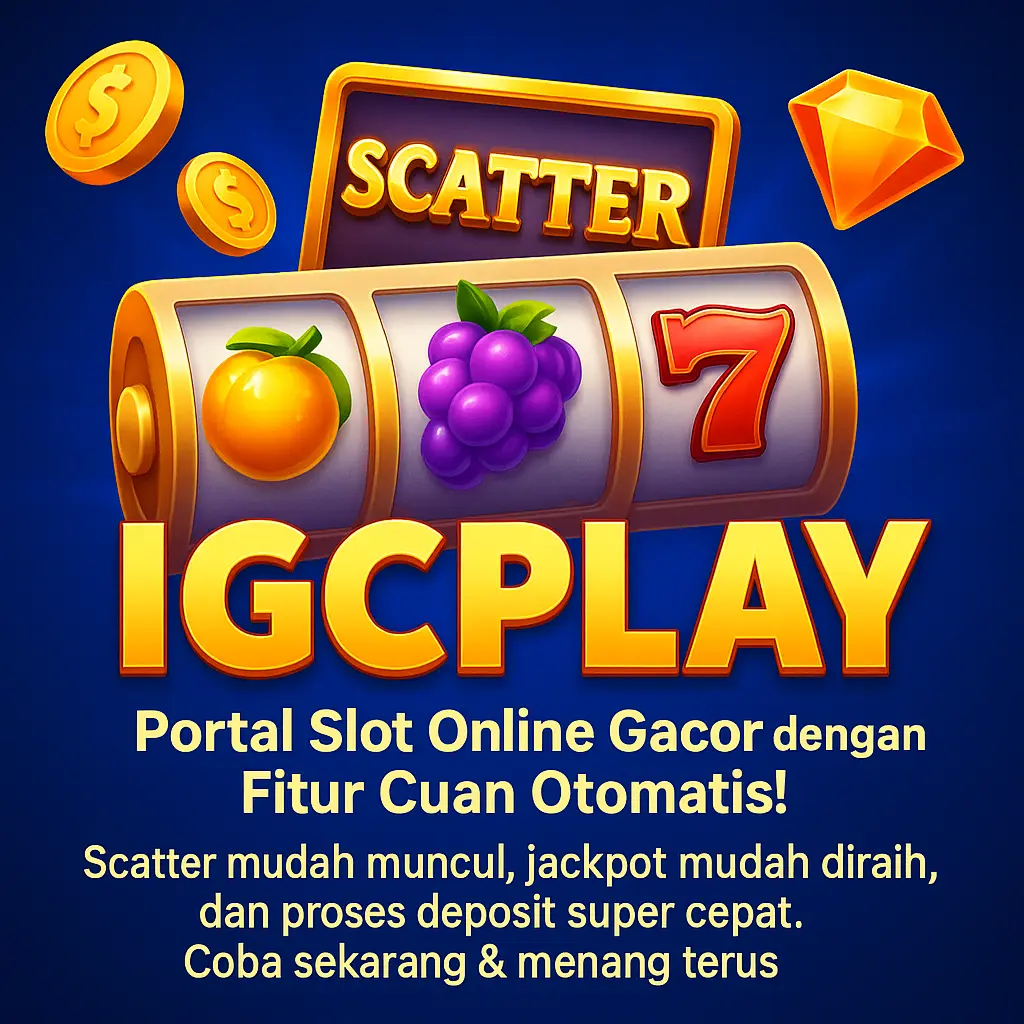 IGCPLAY || Portal Slot Online Gacor dengan Fitur Cuan Otomatis! IGCPLAY || Portal Slot Online Gacor dengan Fitur Cuan Otomatis!